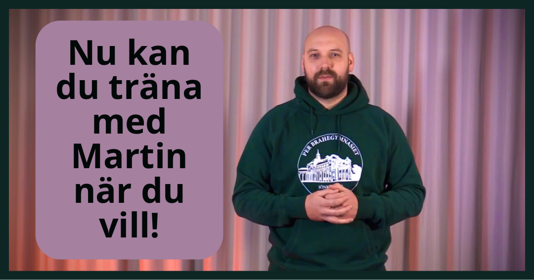 Idrottslärare Martin med texten "Nu kan du träna med Martin när du vill"